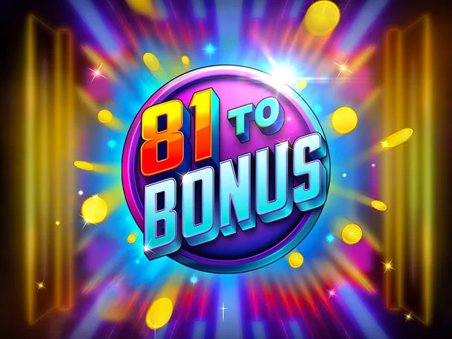 81 to Bonus